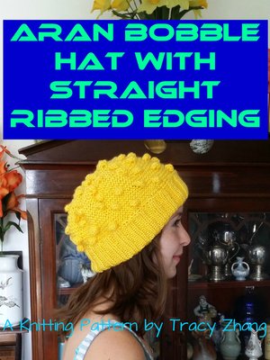 cover image of Aran Bobble Hat with Straight Ribbed Edging Knitting Pattern
